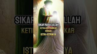 Sikap Rasulullah Ketika Bertengkar dengan Istriistrinya shorts islamicvideo kisah kisahnyata [upl. by Ahsinnod768]