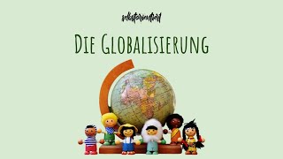 Die Globalisierung einfach erklärt  Politik  Wirtschaft  Soziales amp Kultur  Ökologie [upl. by Oramlub]