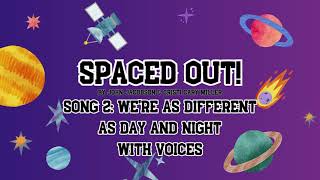 Spaced Out Song 2 Were as Different as Day and Night with voices Lyric Video [upl. by Allemap]