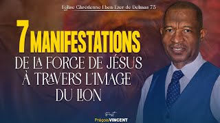 7 MANIFESTATIONS DE LA FORCE DE JÉSUS A TRAVERS LIMAGE DU LION  Past Préçois Vincent [upl. by Leonard]