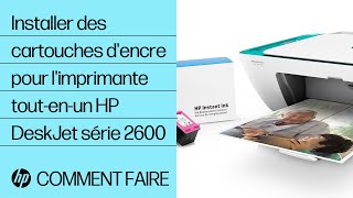 Installer des cartouches dencre pour limprimante toutenun HP DeskJet série 2600 [upl. by Goody]