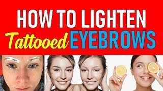 How To Lighten Tattooed Eyebrows [upl. by Gans]