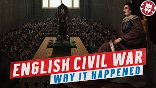 Why did the English Civil War Happen  Early Modern History DOCUMENTARY [upl. by Einahpats]