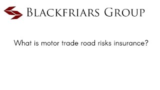 What is motor trade road risks insurance [upl. by Hoi307]