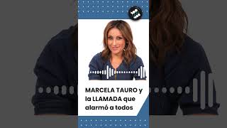 😱 MARCELA TAURO y la LLAMADA que alarmó a todos 😱 shorts [upl. by Siouxie]