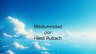 Sesión de Mediumnidad con Heidi Rubach [upl. by Notse]