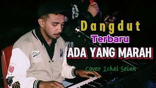 DANGDUT  MATTASst  ADA YANG MARAH  COVER ICHEL SELAN [upl. by Hazmah]