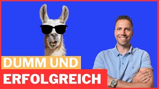 Erfolg trotz Dummheit Was Andere richtig machen und du nicht [upl. by Yenhpad]