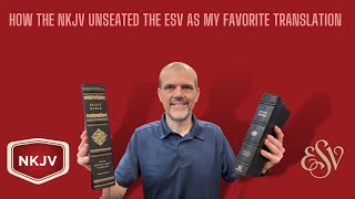 My Favorite Translation  How the NKJV Unseated the ESV [upl. by Yblocaj990]