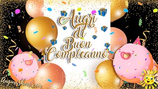 💌 BUON COMPLEANNO Tanti AUGURI a te 🎂🎈🎉🎁 [upl. by Ayamahs677]