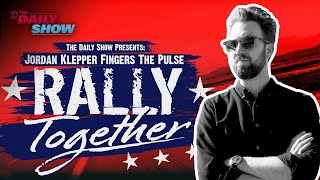 Jordan Klepper Fingers the Pulse Rally Together  The Daily Show [upl. by Muhan896]