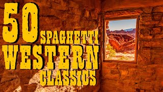 50 SPAGHETTI WESTERN Classics • Guitar Music Ballads Cavalcades 2 Hours Western Music MIX  HD [upl. by Radburn]