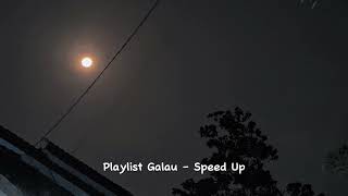 Playlist Galau  Speed Up  Full Lagu Indo  Sound Tik Tok Viral SaveentenNadiffSerana [upl. by Polinski862]