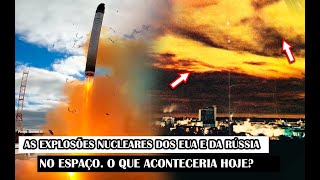 As Explosões Nucleares Dos EUA E Da Rússia No Espaço O Que Aconteceria Hoje [upl. by Gennie439]