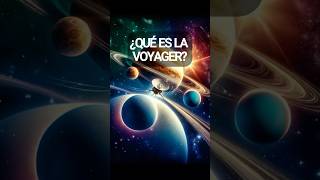 ¿Qué es la sonda Voyager y por qué es tan importante 🚀 [upl. by Nosemaj]