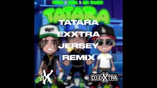 Papera  Tatara  EXXTRA Jersey Remix [upl. by Darees984]