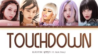 HOW WOULD BLACKPINK ft Nicki Minaj sing TOUCHDOWN Lyrics Color Coded Lyrics EngRomHan가사 [upl. by Yenalem194]