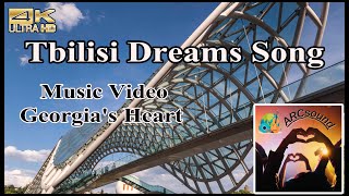 quotთბილისის ოცნებების სიმღერაquot Tbilisi Dreams SongMusic Video quotGeorgias Heartquot YouTube ARCsound [upl. by Enel]