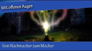 Mit offenen Augen Vom Nachmacher zum Macher  Tip für Anfänger [upl. by Fennelly360]