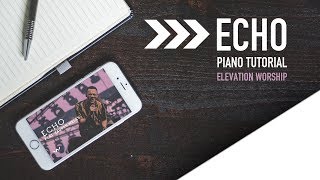 Echo Elevation Worship Piano Tutorial [upl. by Otineb]