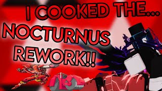 AUT I COOKED THE NOCTURNUS REWORK Concept [upl. by Nwadahs]