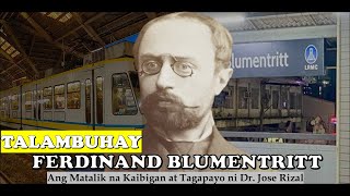 FERDINAND BLUMENTRITT  ANG MATALIK NA KAIBIGAN AT TAGAPAYO NI JOSE RIZAL [upl. by Batory]