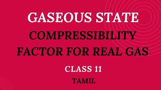 Compressibility Factor for Real Gas  Gaseous State  Class 11  in Tamil [upl. by Tallbott521]