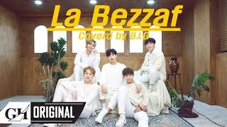 BIG비아이지La Bezzaf The5 COVER [upl. by Pietra]