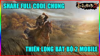 Full Code Chung Thiên Long Bát Bộ 2 Mobile VNG  Hướng Dẫn Nhập Và Nhận Code Riêng Code TLBB2 [upl. by Adnuahsor585]