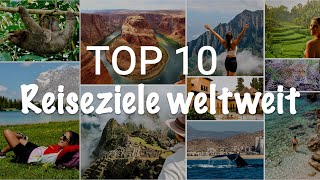 TOP 10 REISZIELE der Welt I Die schönsten Urlaubsziele [upl. by Liddy]