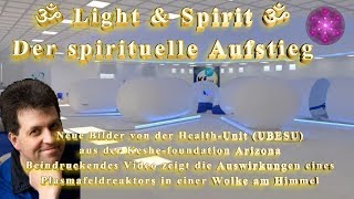 💎 Light amp Spirit  Beeindruckendes Video eines Plasmafeldreaktors  Ein Becher ein Leben  HD [upl. by Anikram]