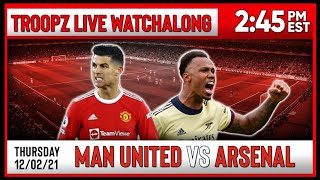 MANCHESTER UNITED 32 ARSENAL  WATCHALONG W TROOPZ AND ZAH [upl. by Frere]