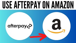 How to Use Afterpay on Amazon 2024 [upl. by Monteith]