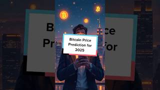 Bitcoin Price Prediction for 2025 [upl. by Garvey]