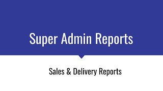 Super Admin Sales and Delivery Reports in QDC [upl. by Narba847]