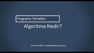 005  Programlama Temelleri  Algoritma Nedir [upl. by Wira304]