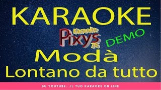 Modà  Lontano da tutto Karaoke DEMO [upl. by Mcguire]