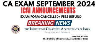 ICAI Guidelines CA Exam Form Cancelled CA Exam Fees Refund  CA exam September 2024 [upl. by Pravit]