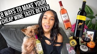 8 Ways To Make Your Cheap Wine Taste Better [upl. by Jagir176]