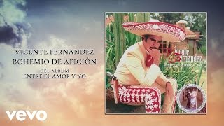 Vicente Fernández  Bohemio de Afición Cover Audio [upl. by Notyard]