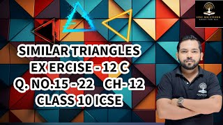 EXERCISE 12 C QNO 1522 SIMILAR TRIANGLES CHAPTER 12 CLASS 10 ICSE [upl. by Marlee994]