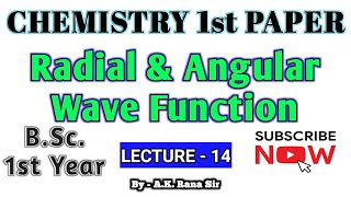 Lt14 Radial amp Angular Wave Function  Chemistry 1st Paper  BSc1st Year [upl. by Latimer]