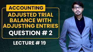 19 Adjusted Trial Balance Important Question  Adjusting Entries and Adjusted Trial Balance [upl. by Aynom427]