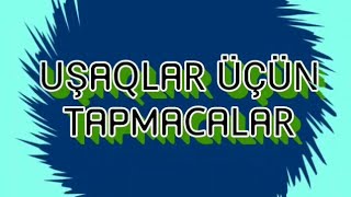 Uşaqlar Üçün Tapmacalar  Usaqlar ucun tapmacalar  tapmacalar  cetin tapmacalar [upl. by Cos614]