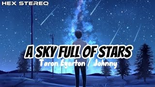 「Nightcore」 A Sky Full Of Stars Lyrics  Taron Egerton  Johnny Sing 2 [upl. by Eicirtap]