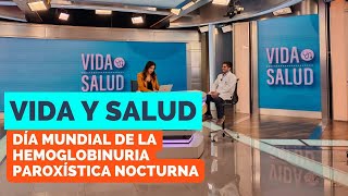 Vida y Salud 24 de octubre Día Mundial de la Hemoglobinuria Paroxística Nocturna HPN [upl. by Llekim]