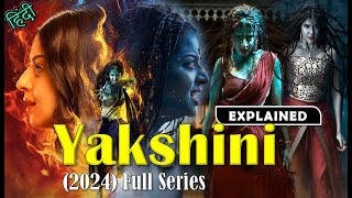 Yakshini 2024 Full Movie Explained in Hindi  Best horror movie explained in Hindi  हॉरर मूवी [upl. by Prince]