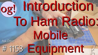 Introduction to Ham Radio Mobile Equipment 1153 [upl. by Annohs]