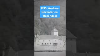 1915 Arnhem Deventer en Rozendaal shorts Arnhem Deventer Rozendaal [upl. by Adnalram]