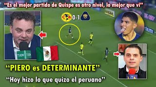 quotEL ES UN CRACKquot PERIODISTAS MEXICANOS SE RINDEN ante PIERO QUISPE GOL Y PARTIDAZO con PUMAS HOY [upl. by Dympha]